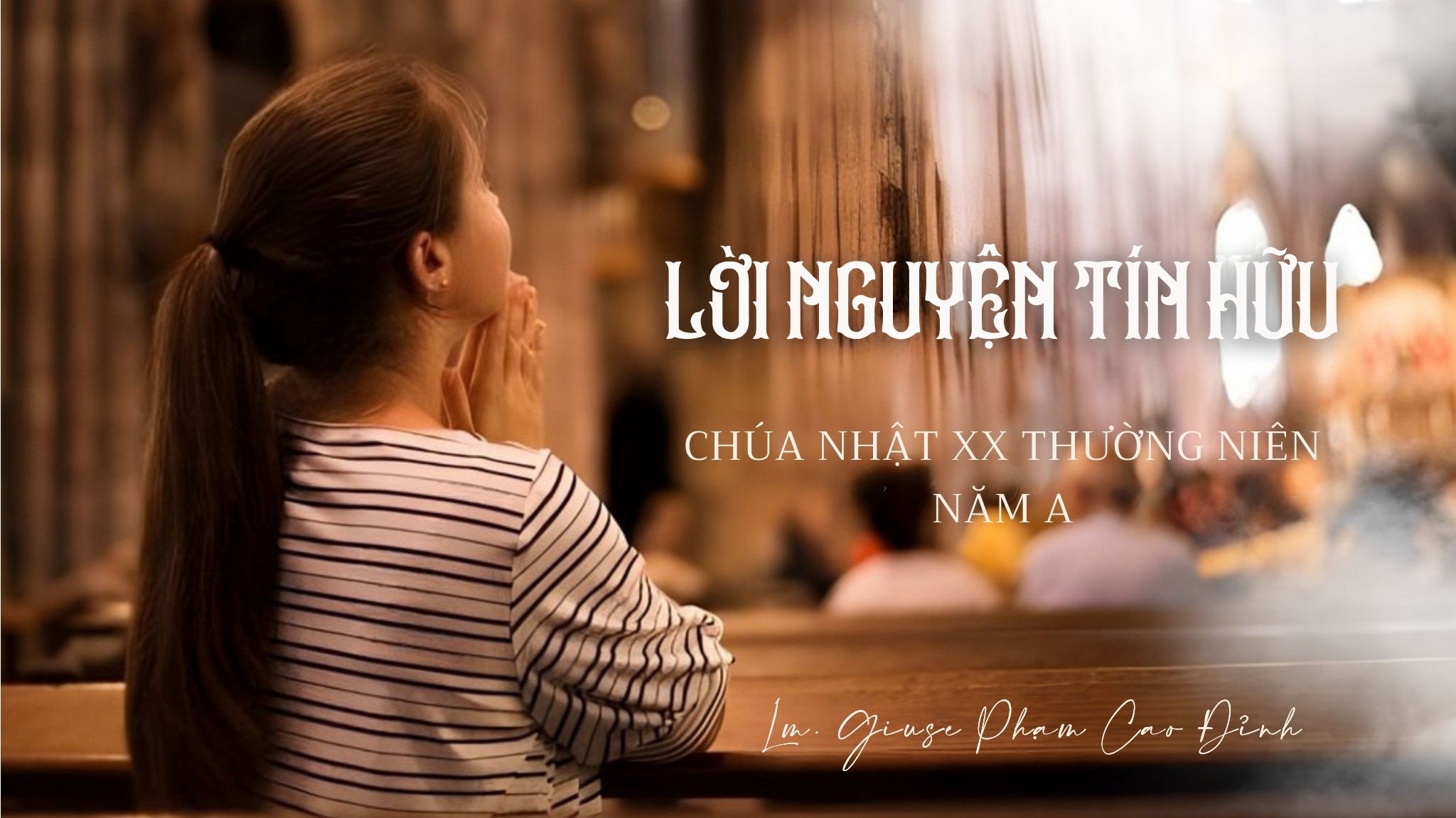 Lời nguyện Tín hữu: Chúa nhật XX Thường niên năm A
